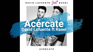 Letra de "Acércate" David Lafuente ft Rasel