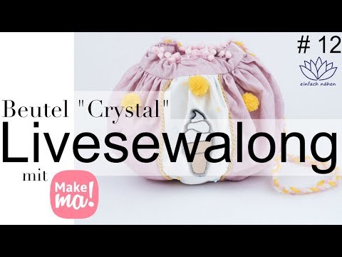 LiveSewalong + Sticken | Beutel "Crystal" von und mit Marit und Mark von Makema