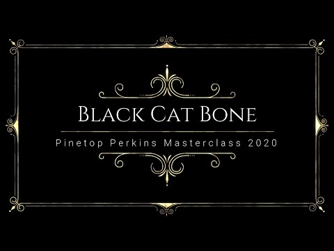 Pinetop Perkins Masterclass Virtual Collaboration 2020 - Black Cat Bone