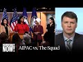 AIPAC vs. AOC & The Squad: Pro-Israel Lobby Group to Spend $100M to Target Progressive Lawmakers
