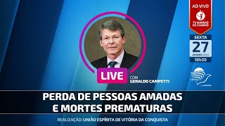 Geraldo Campetti • Perda de pessoas amadas e mortes prematuras