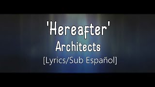 Hereafter - Architects [Lyrics/Sub Español]