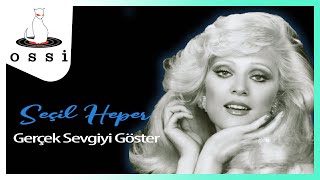 Seçil Heper / Gerçek Sevgiyi Göster