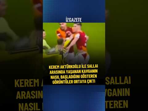 Kerem Aktürkoğlu ile Sallai arasında yaşanan kavganın başlangıcını gösteren görüntüler ortaya çıktı