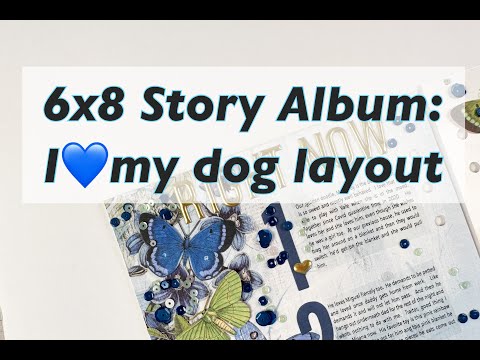 6x8 Story Album: I love my dog layout