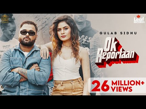 Ok Reportaan - Gulab Sidhu | Iris Music | Jang Dhillon | Punjabi Songs 2023 | Leaf Records