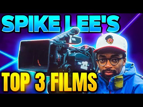 Spike Lee: Top 3 Cinematic Gems