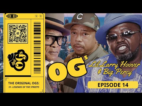 THE ORIGINAL OGs (Episode 14) -- OG Lil Larry Hoover & OG Big Percy | The Original OGs Exclusive