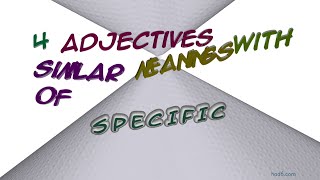specific - 7 adjectives synonym of specific (sentence examples)
