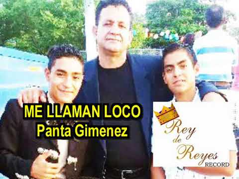 ME LLAMAN LOCO - Panta Gimenez