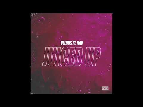 New Velous x Nav - Juiced Up (Produced by Velous)
