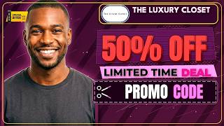 🔥 The Luxury Closet Promo Code | Get the Discount You’re Looking For