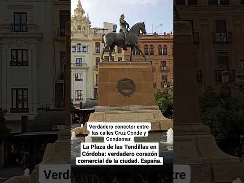 PLAZA DE LAS TENDILLAS EN CÓRDOBA:  CONECTOR ENTRE LAS CALLES CRUZ CONDE Y GONDOMAR. España.