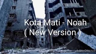 Download lagu Kota Mati - Noah ( New Version ) mp3 Download lagu Kota Mati - Noah ( New Version ) mp3