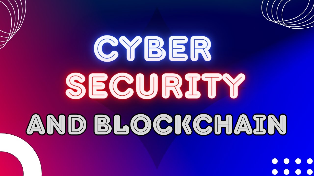 Mastering Blockchain and Cybersecurity: A Step-by-Step Guide