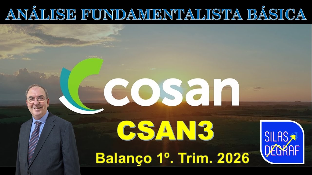 CSAN3 - COSAN S/A. ANÁLISE FUNDAMENTALISTA BÁSICA. PROF. SILAS DEGRAF. 1o. TRIM, 2026