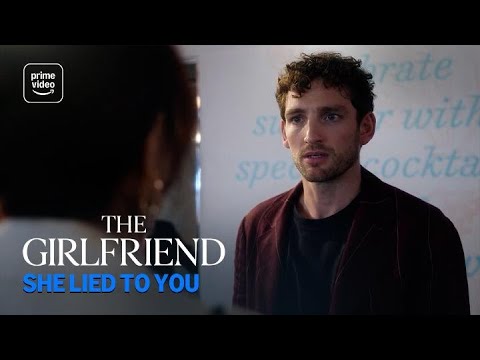 The Girlfriend: She Lied to You | Prime Video