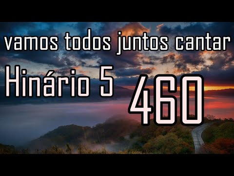 HINO CCB 460 - VAMOS TODOS JUNTOS CANTAR (GILSON XAVIER)