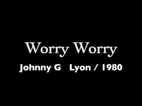 Worry Worry / Johnny G Lyon 1980