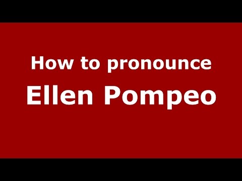 How to pronounce Ellen Pompeo