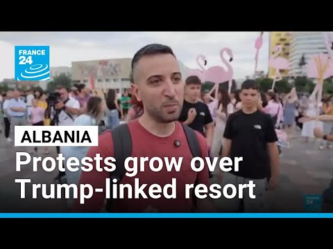 Protests grow over Trump family-linked resort in Albania