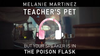 &#39;Teacher&#39;s pet&#39; but your speaker is in the poison flask.