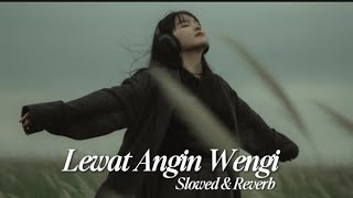 Download lagu Lewat Angin Wengi | Slowed & Reverb || Lyric Video  mp3