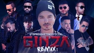 Ginza Remix (LETRA) - J Balvin Ft Daddy Yankee, Nicky Jam, Yandel, Arcangel, De La Ghetto y Farruko