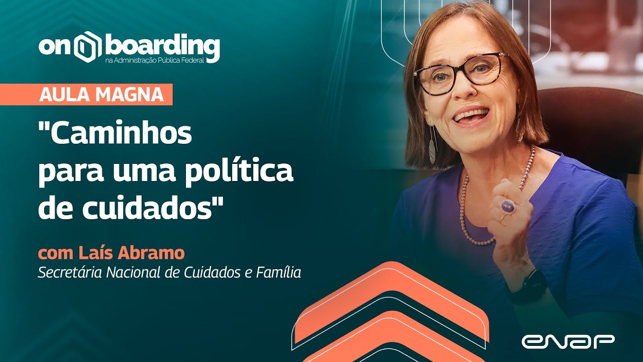 Programa Onboarding - Aula Magna: Caminhos para um Política de Cuidados