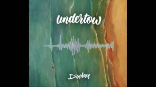 Friction [SINGLE] -  Undertow - Displace