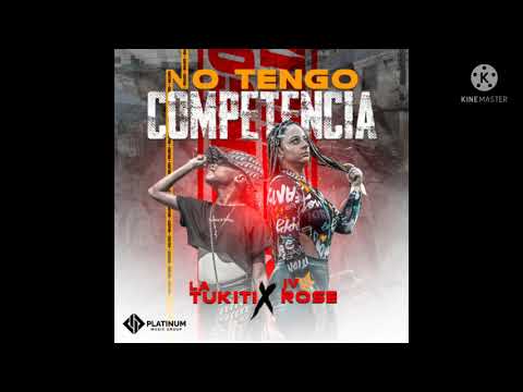La Tukiti ❌JV ROSE yo no tengo competencia