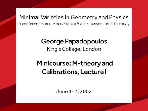 Minicourse: M-theory and Calibrations, Lecture I - George Papadopoulos