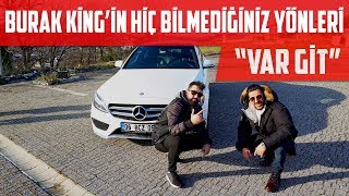 Burak King’in Hiç Bilmediğiniz Yönleri | Var Git