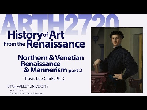 Lecture 04 Northern & Venetian Renaissance & Mannerism Part 2