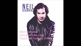 NEIL DIAMOND (Greatest Hits Live) Teach Me Tonight (1988)