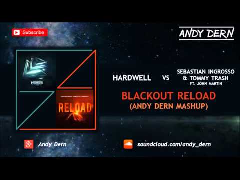 Hardwell Vs. Sebastian Ingrosso & Tommy Trash ft. John Martin - Blackout Reload (Andy Dern Mashup)