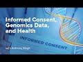 Informed Consent, Genomics Data, and Health