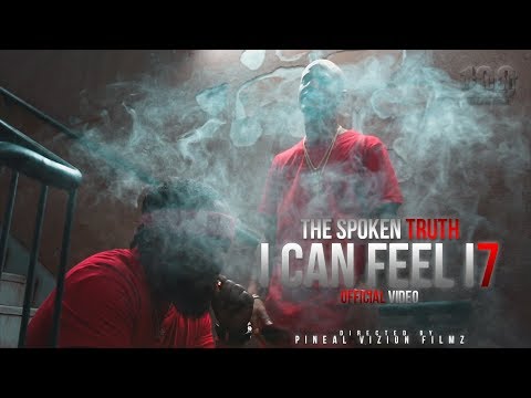 The Spoken Truth - I Can Feel I7 (Official Music Video) | Pineal Vizion Filmz