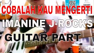 Download lagu Cobalah Kau Mengerti - Imanine J-Rocks Guitar part mp3