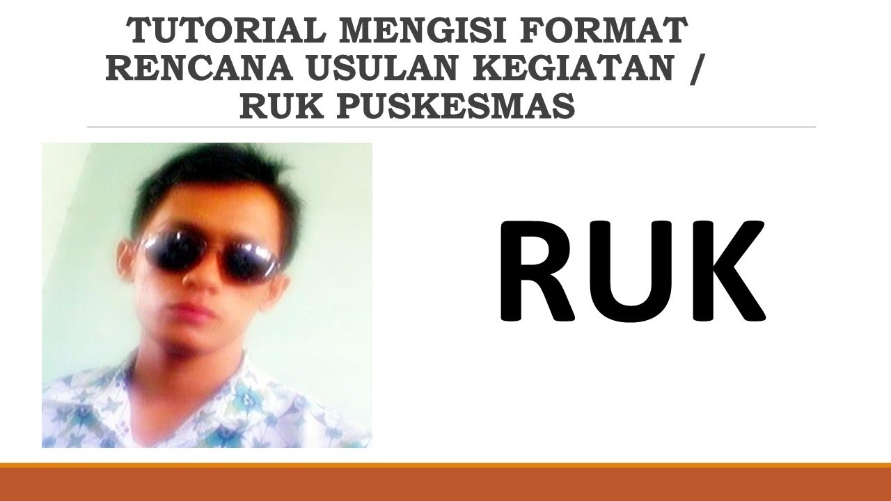 TUTORIAL MENGISI FORMAT RENCANA USULAN KEGIATAN / RUK PUSKESMAS