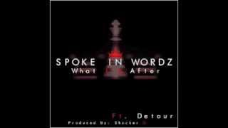 Spoke In Wordz - What im After Ft Detour (KNK)