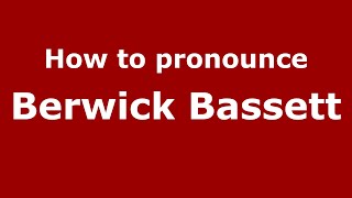 How to pronounce Berwick Bassett
