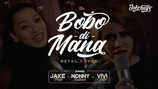 Download lagu Bobo Di Mana Metal Cover | Full Version - Jake Hays, Nonny Nadirah, Vivi Jeffry mp3 Download lagu Bobo Di Mana Metal Cover | Full Version - Jake Hays, Nonny Nadirah, Vivi Jeffry mp3