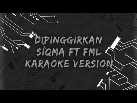 [karaoke]  Dipinggirkan ~ siQma | FML