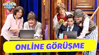 Online Görüşme - Güldür Güldür Show