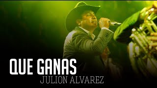 Que Ganas - Julion Alvarez ( LETRA ) 2019