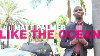 Matt Palmer - Like The Ocean (Full Song &amp; Lyrics)