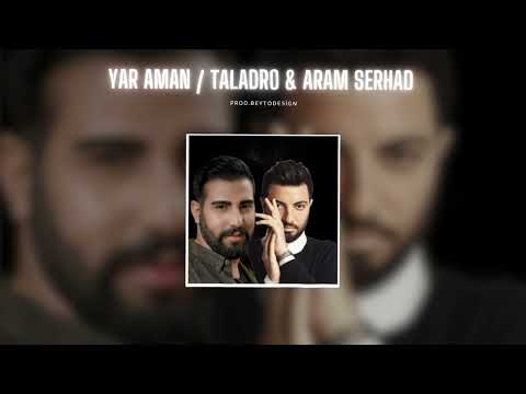 Aram Serhad X Taladro YAR AMAN  / Beyto Design Prod