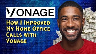 How I Improved My Home Office Calls with Vonage