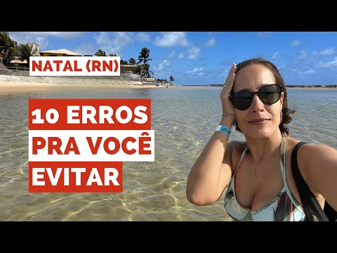 VIAGEM para NATAL RN: 10 erros que você deve evitar cometer